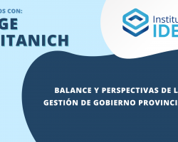 Balance y perspectivas de la gestión de gobierno provincial