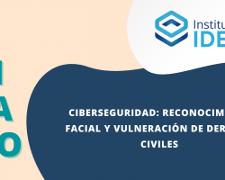 SEMINARIO – Ciberseguridad: reconocimiento facial y vulneración de derechos civiles