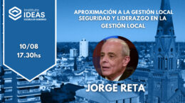Aproximación a la Gestión Pública Local: “Liderazgo y Seguridad Local”