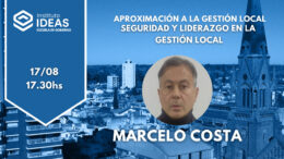 Aproximación a la Gestión Pública Local: “Seguridad y Liderazgo en la Gestión Local”