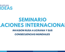 Seminario de Relaciones Internacionales: Invasión Rusa a Ucrania